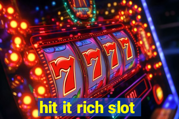 hit it rich slot